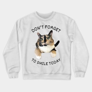 Don't forget to smile today! Crewneck Sweatshirt